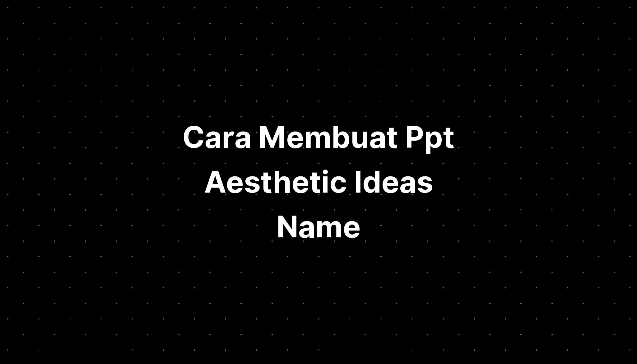 Aesthetic Ideas Name